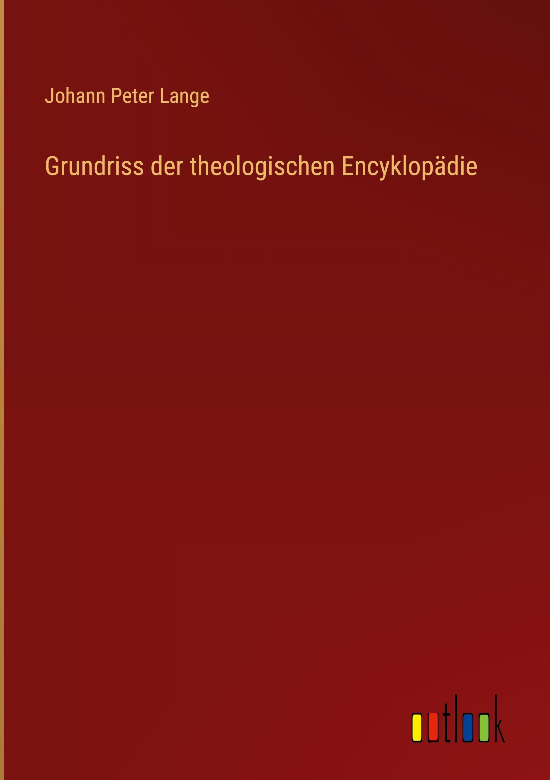 Grundriss der theologischen Encyklopädie