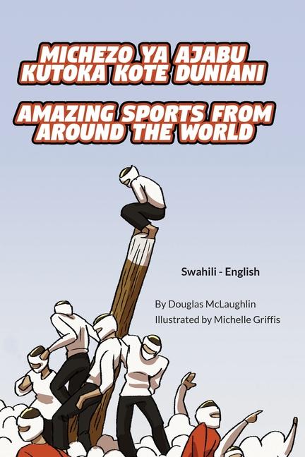 Amazing Sports from Around the World (Swahili-English)