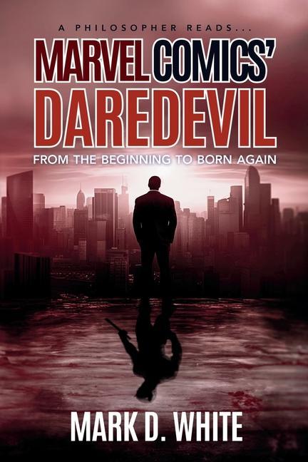 A Philosopher Reads...Marvel Comics' Daredevil