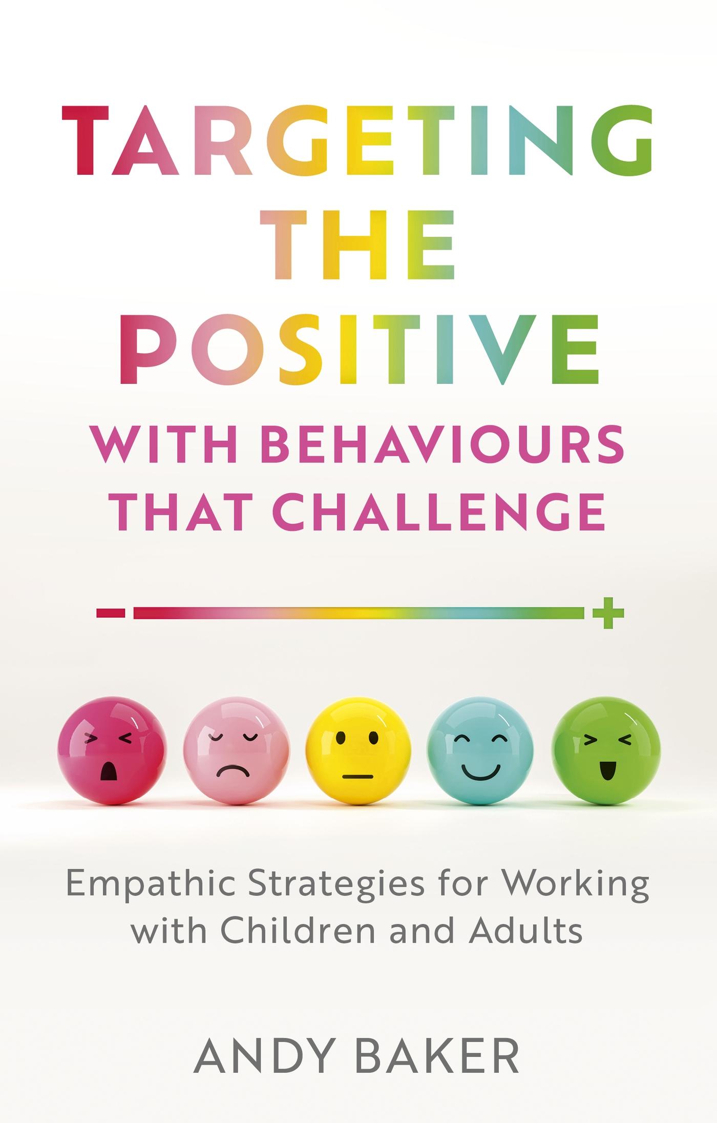 Targeting the Positive with Behaviours That Challenge