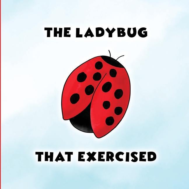 The Ladybug That Exercised