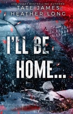 I'll Be Home...