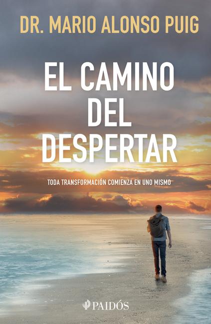 El Camino del Despertar: Toda Transformación Comienza En Uno Mismo / The Awakening Journey