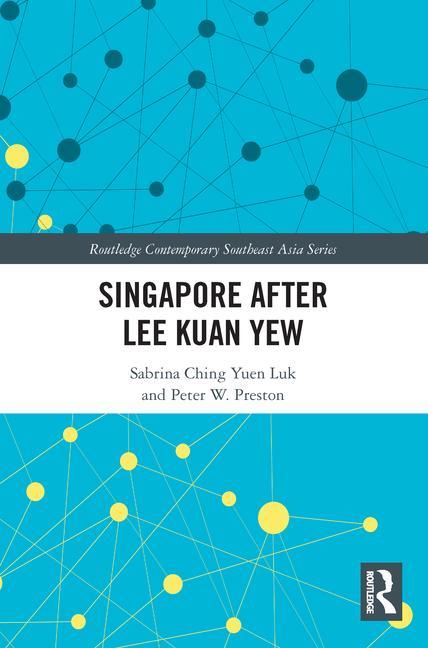 Singapore after Lee Kuan Yew