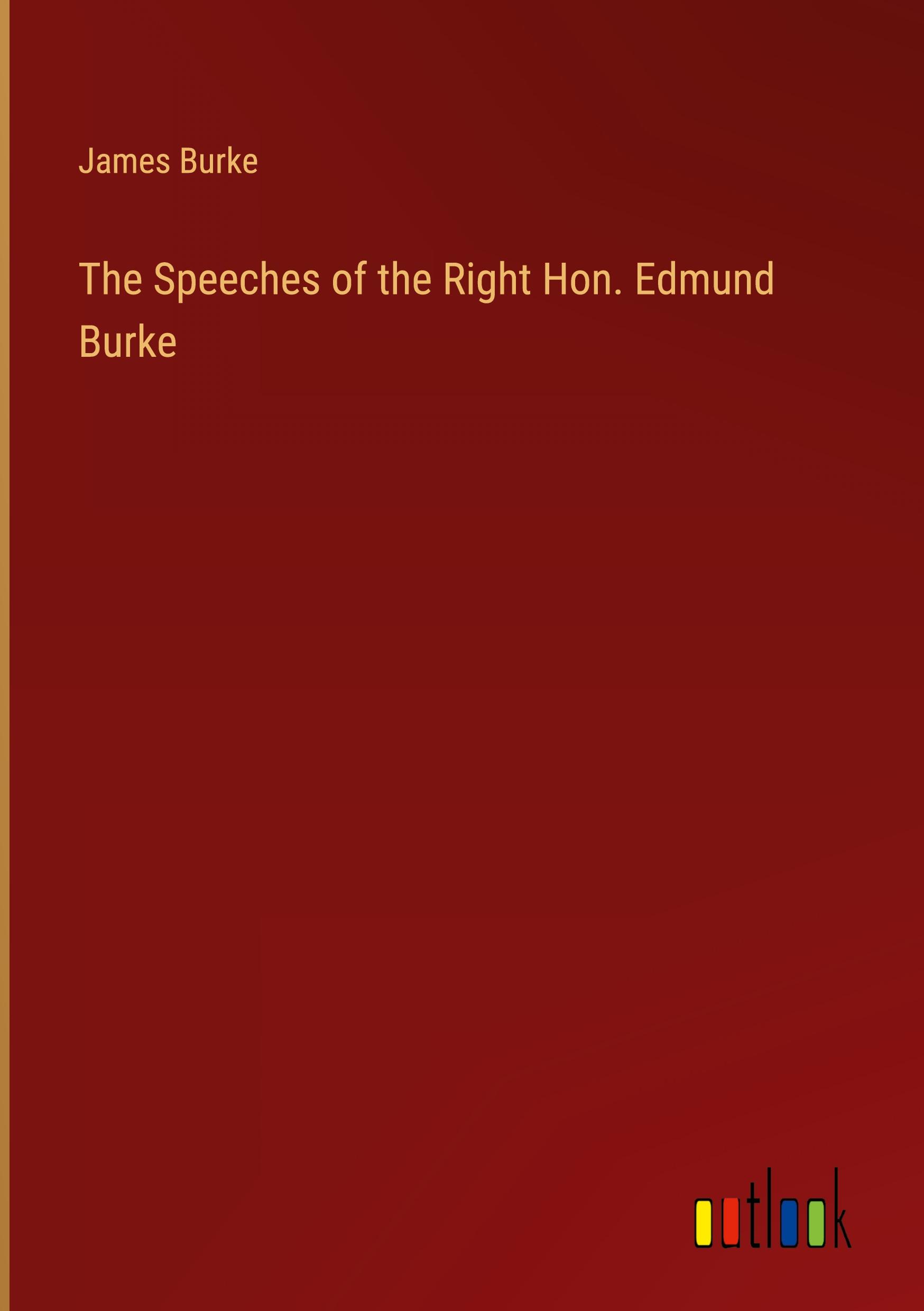 The Speeches of the Right Hon. Edmund Burke