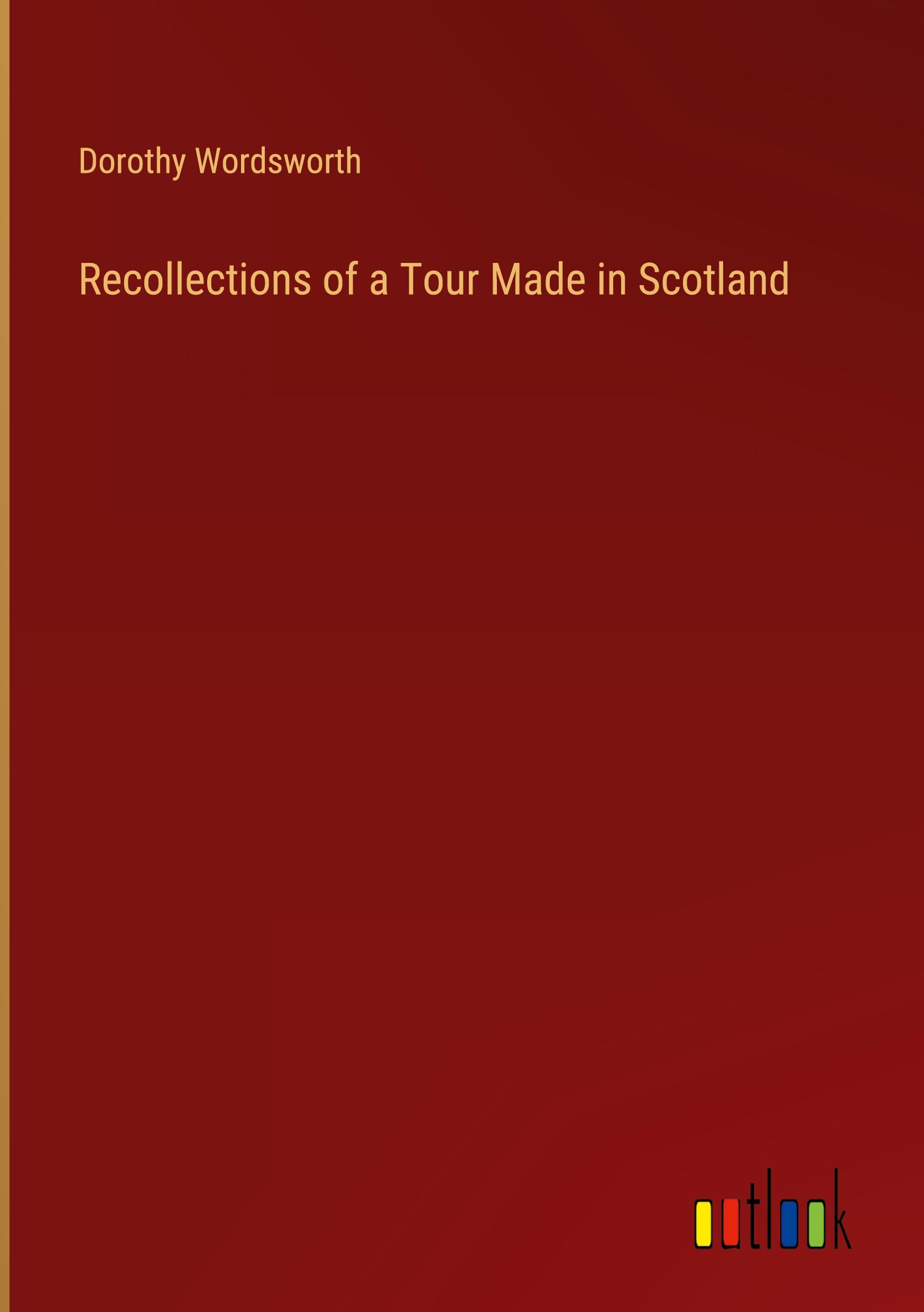 Recollections of a Tour Made in Scotland