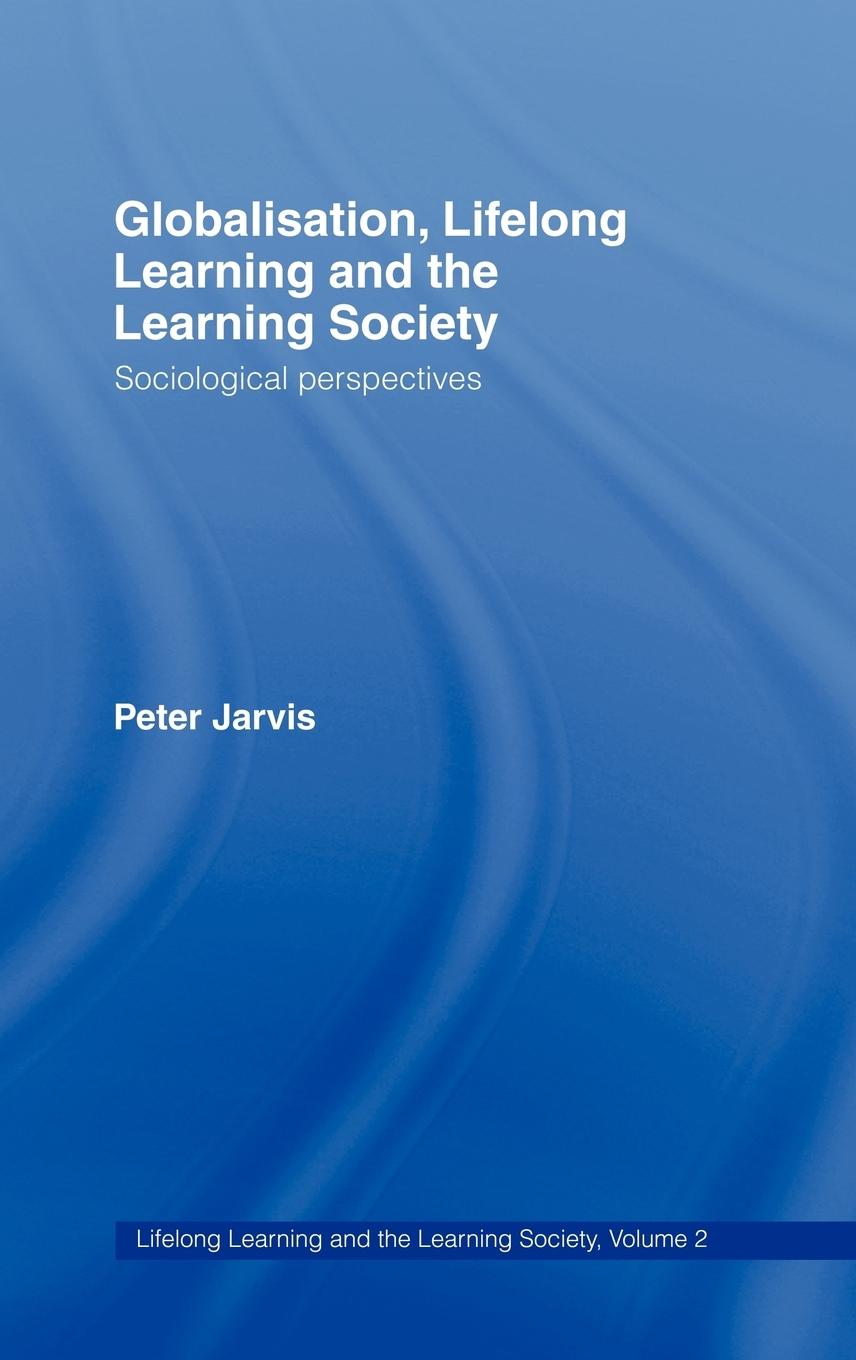 Globalization, Lifelong Learning and the Learning Society