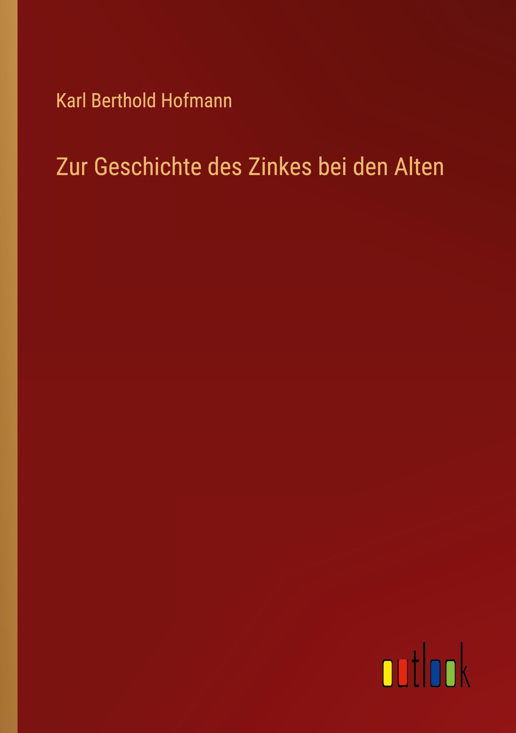 Zur Geschichte des Zinkes bei den Alten