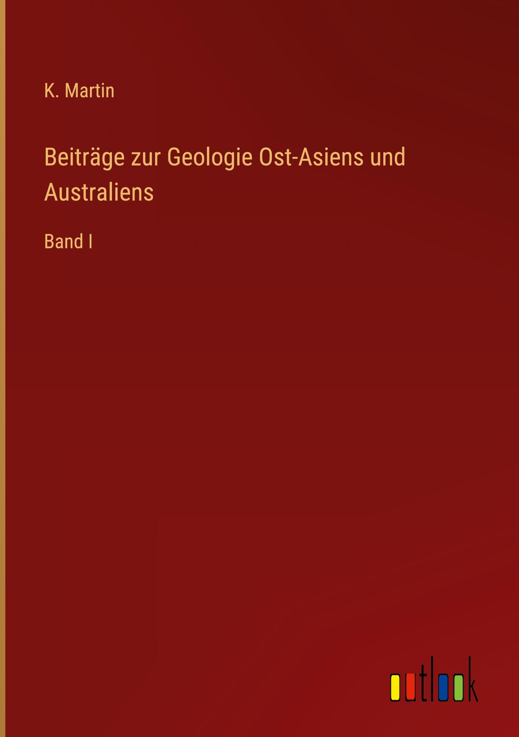 Beiträge zur Geologie Ost-Asiens und Australiens