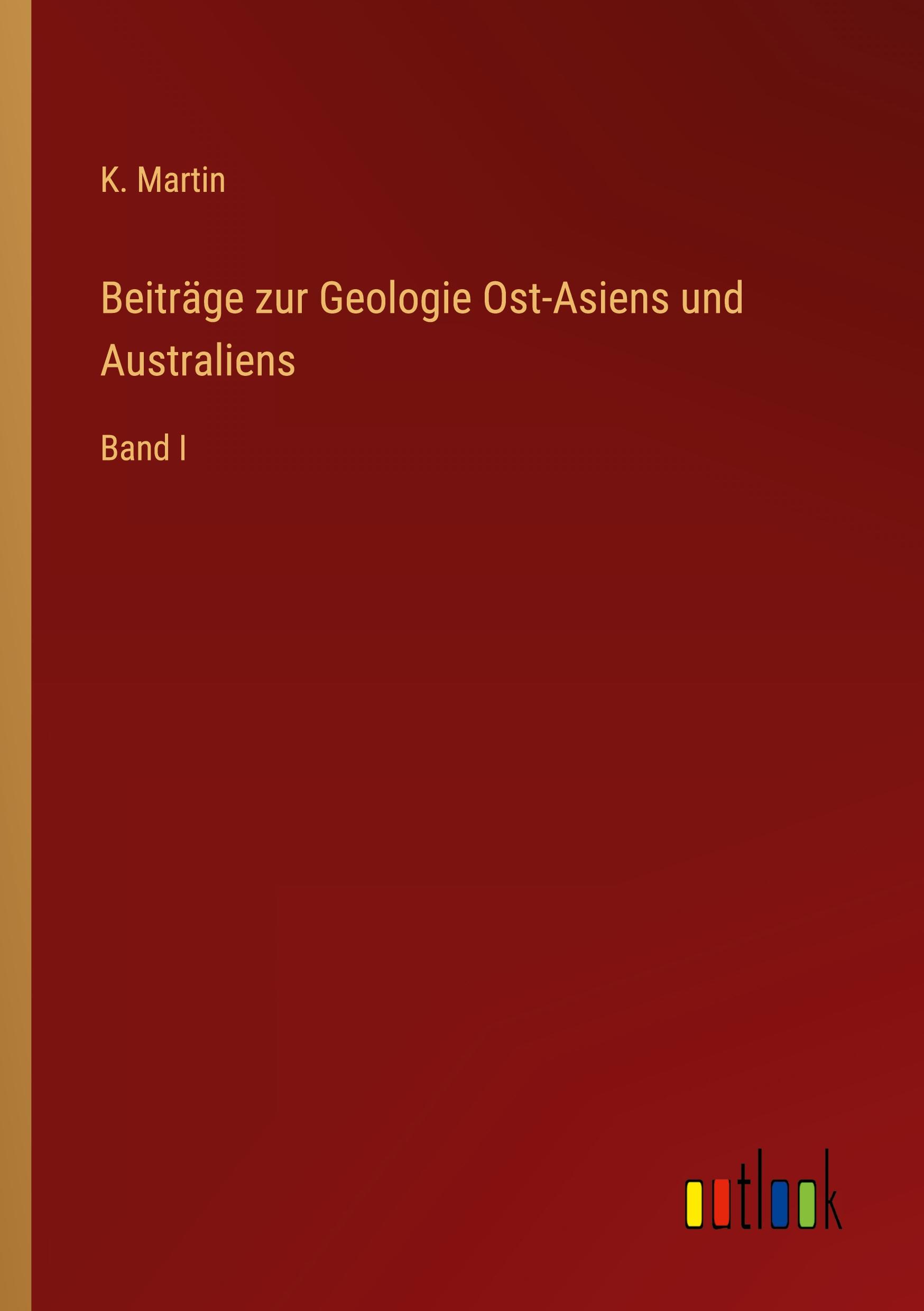 Beiträge zur Geologie Ost-Asiens und Australiens