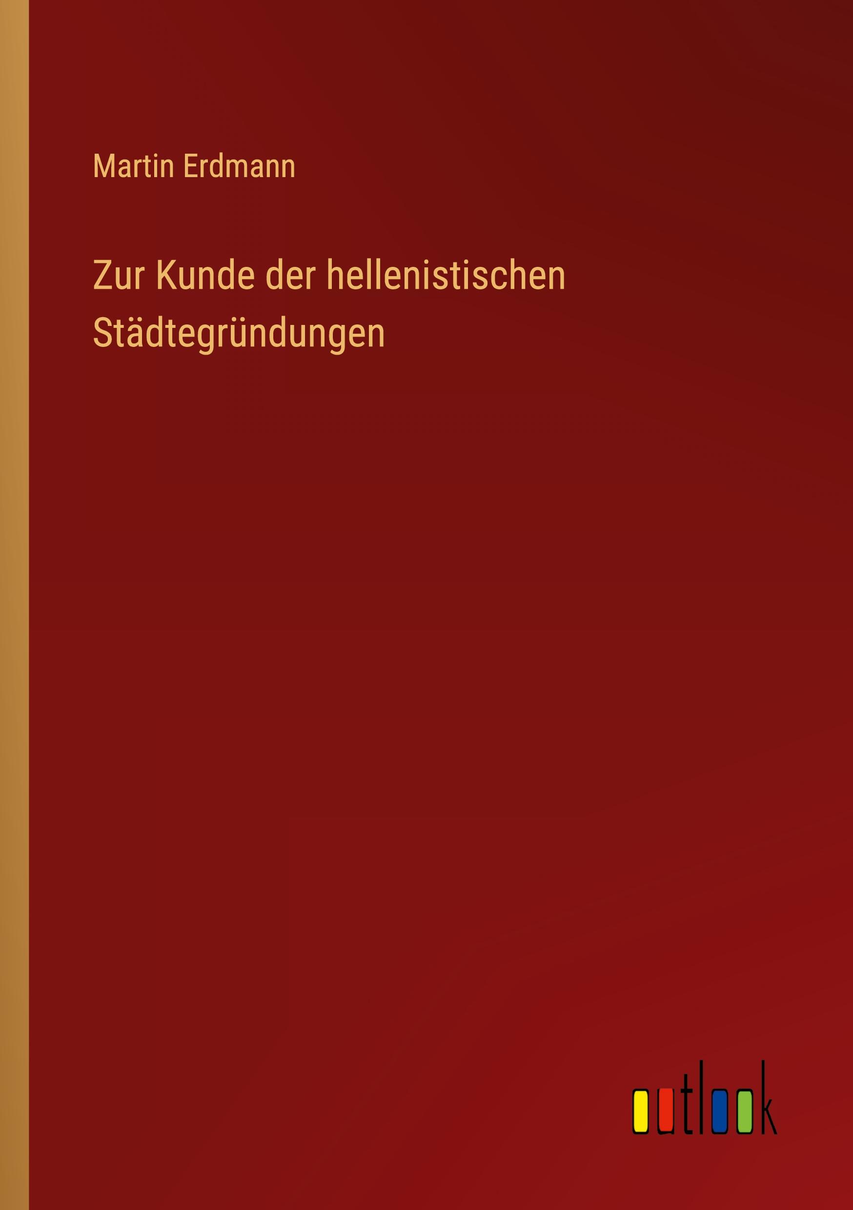 Zur Kunde der hellenistischen Städtegründungen