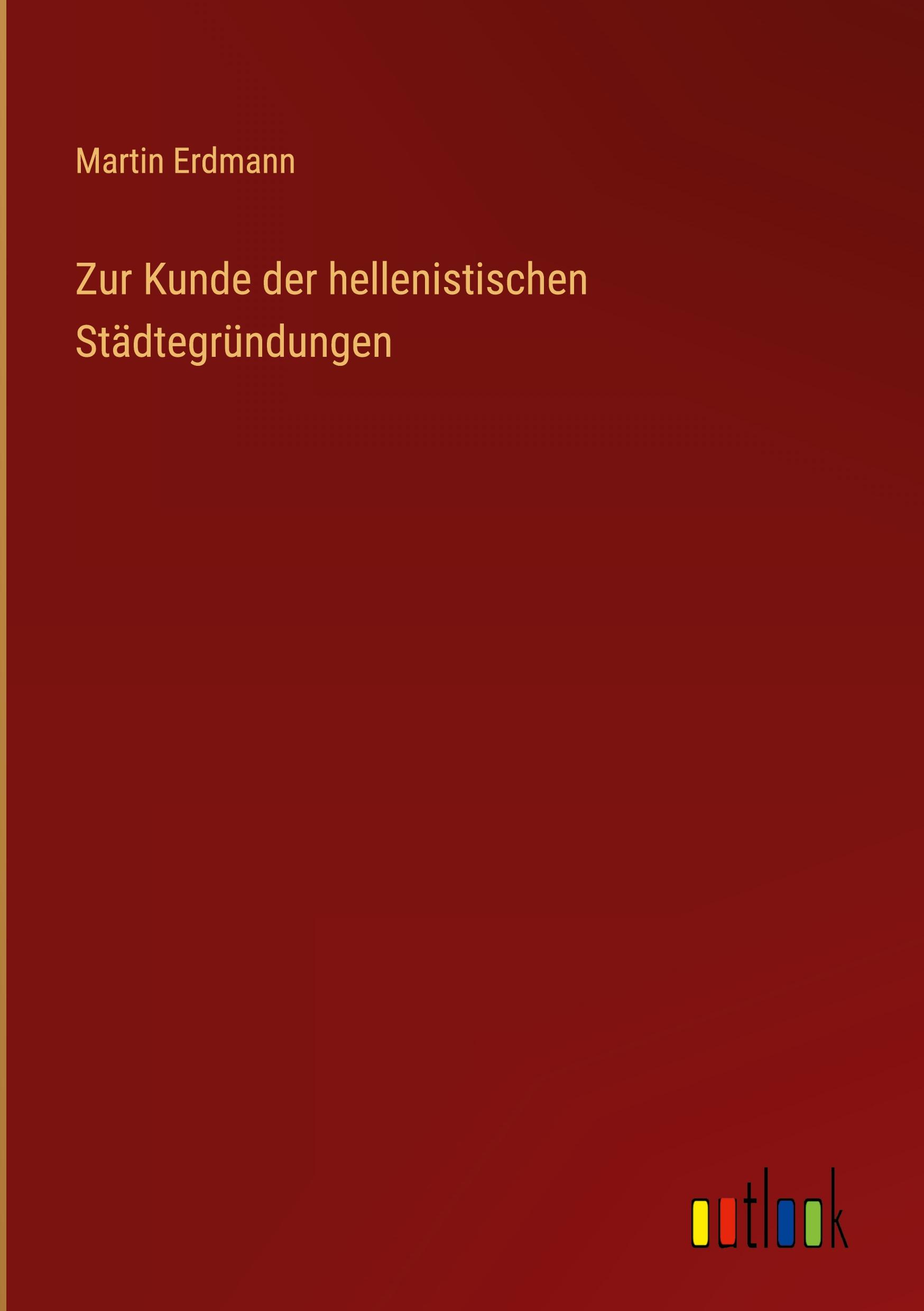 Zur Kunde der hellenistischen Städtegründungen