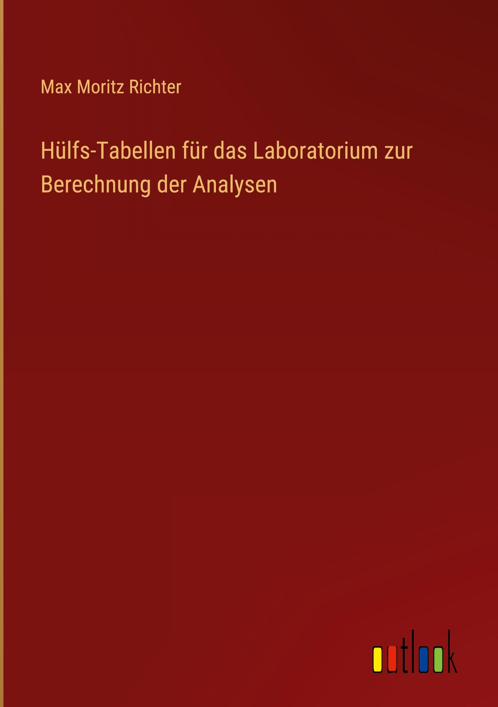 Hülfs-Tabellen für das Laboratorium zur Berechnung der Analysen