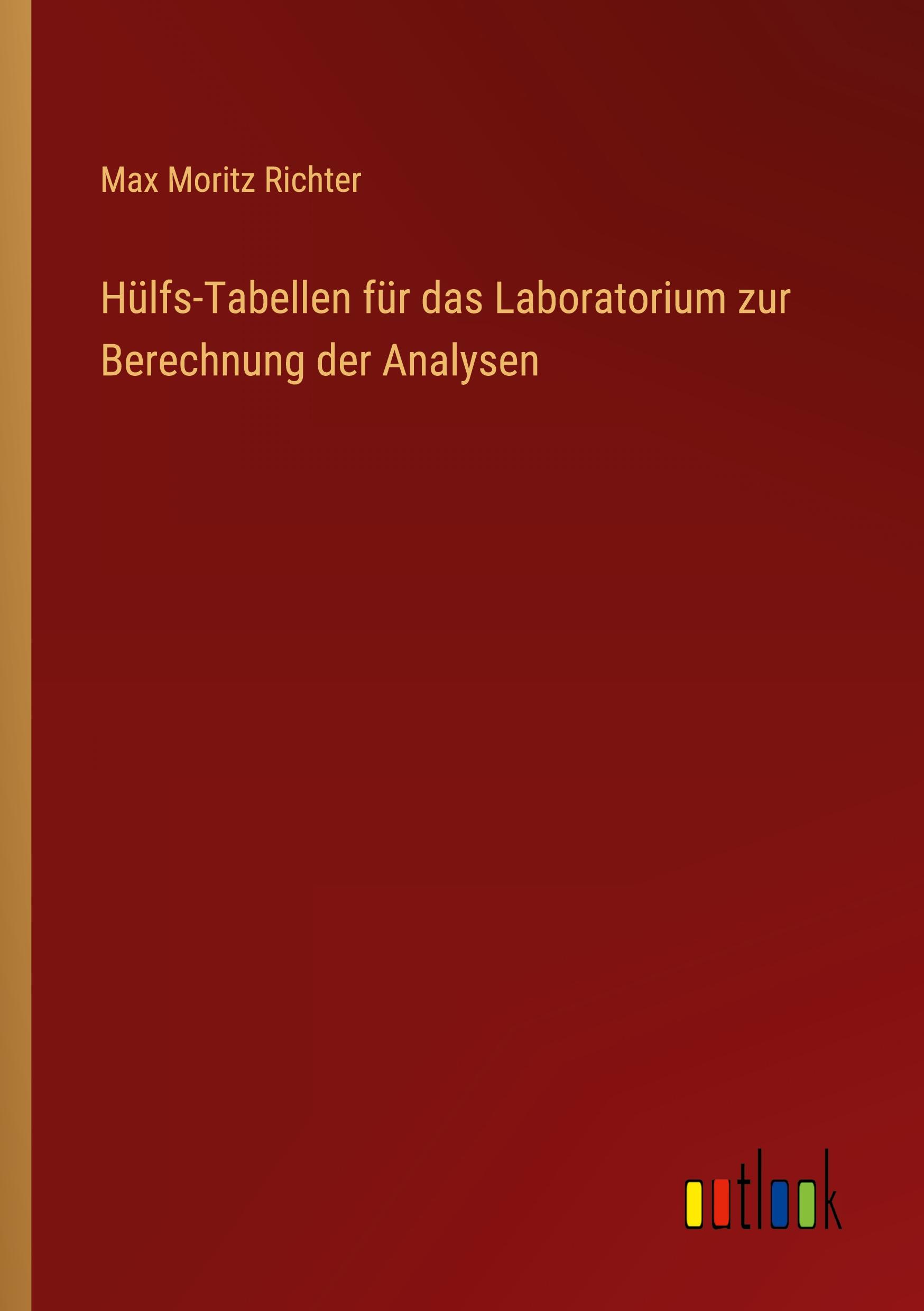 Hülfs-Tabellen für das Laboratorium zur Berechnung der Analysen