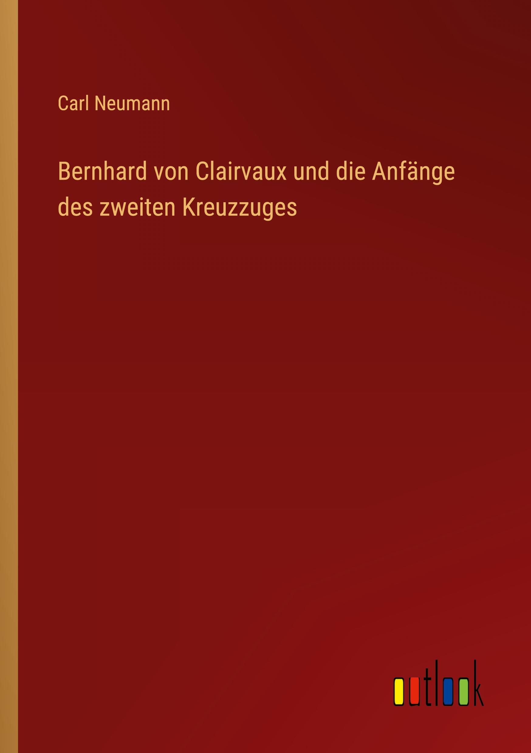 Bernhard von Clairvaux und die Anfänge des zweiten Kreuzzuges