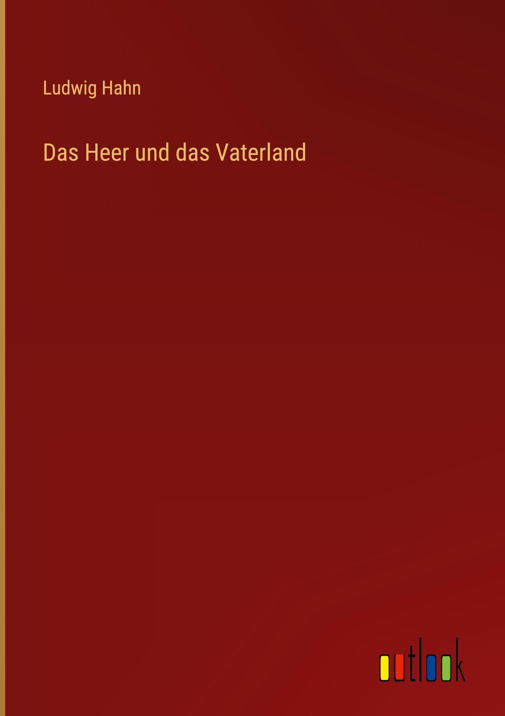 Das Heer und das Vaterland