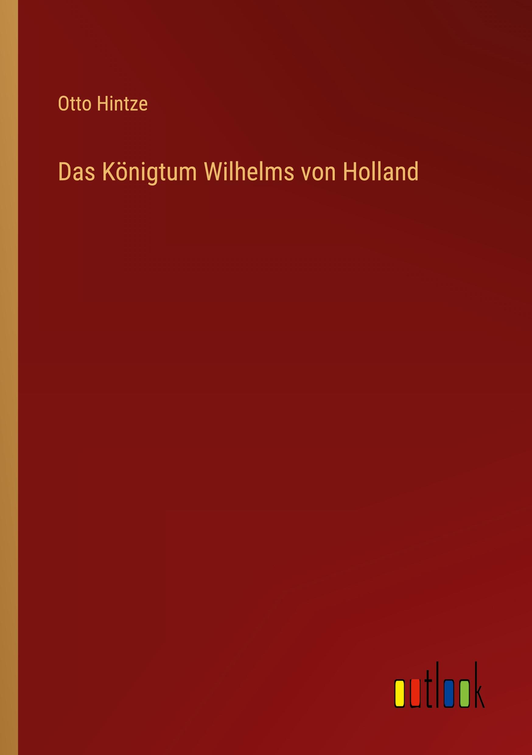 Das Königtum Wilhelms von Holland