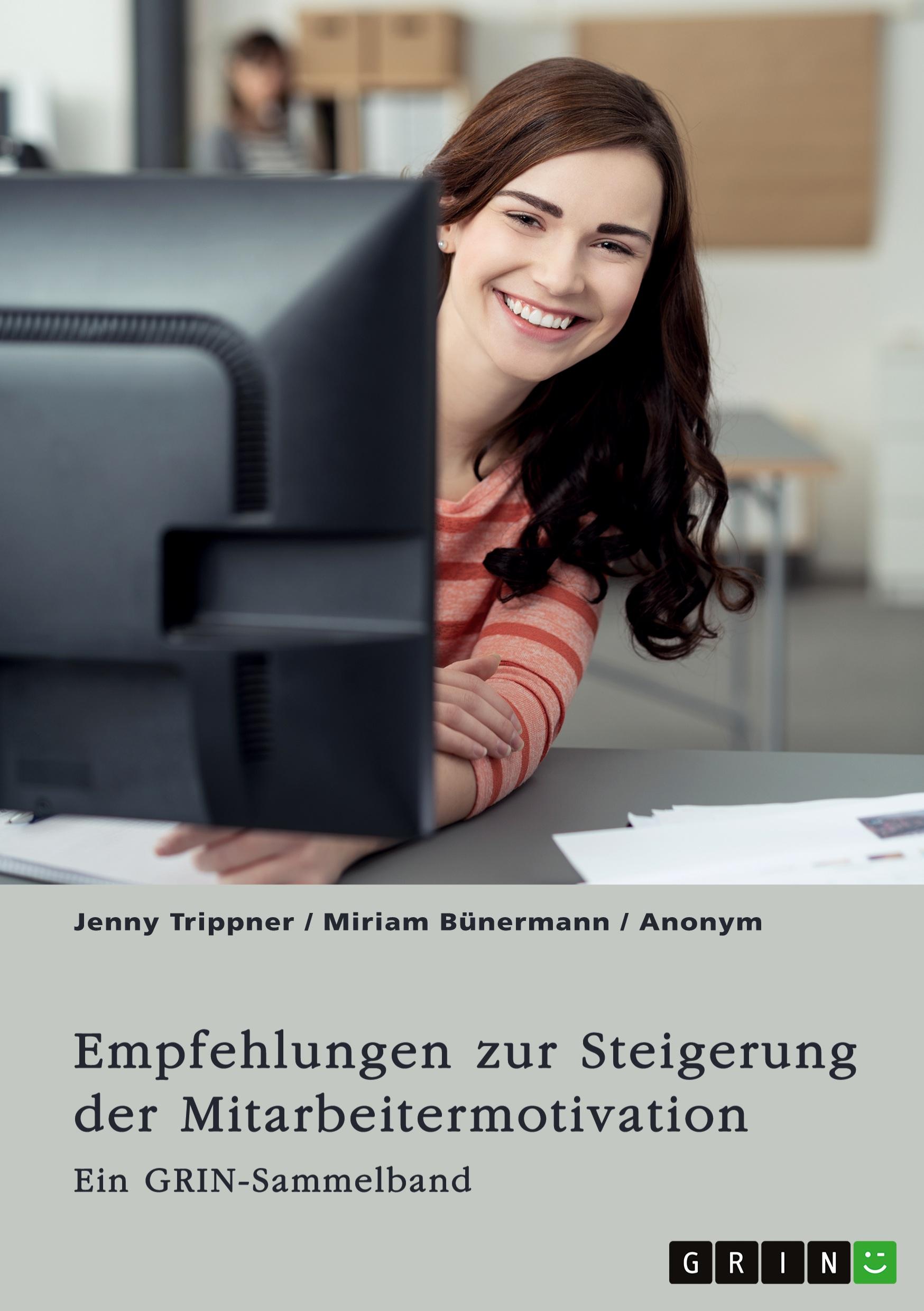 Empfehlungen zur Steigerung der Mitarbeitermotivation. Die Bedeutung der Führungskraft und der Unternehmenskultur