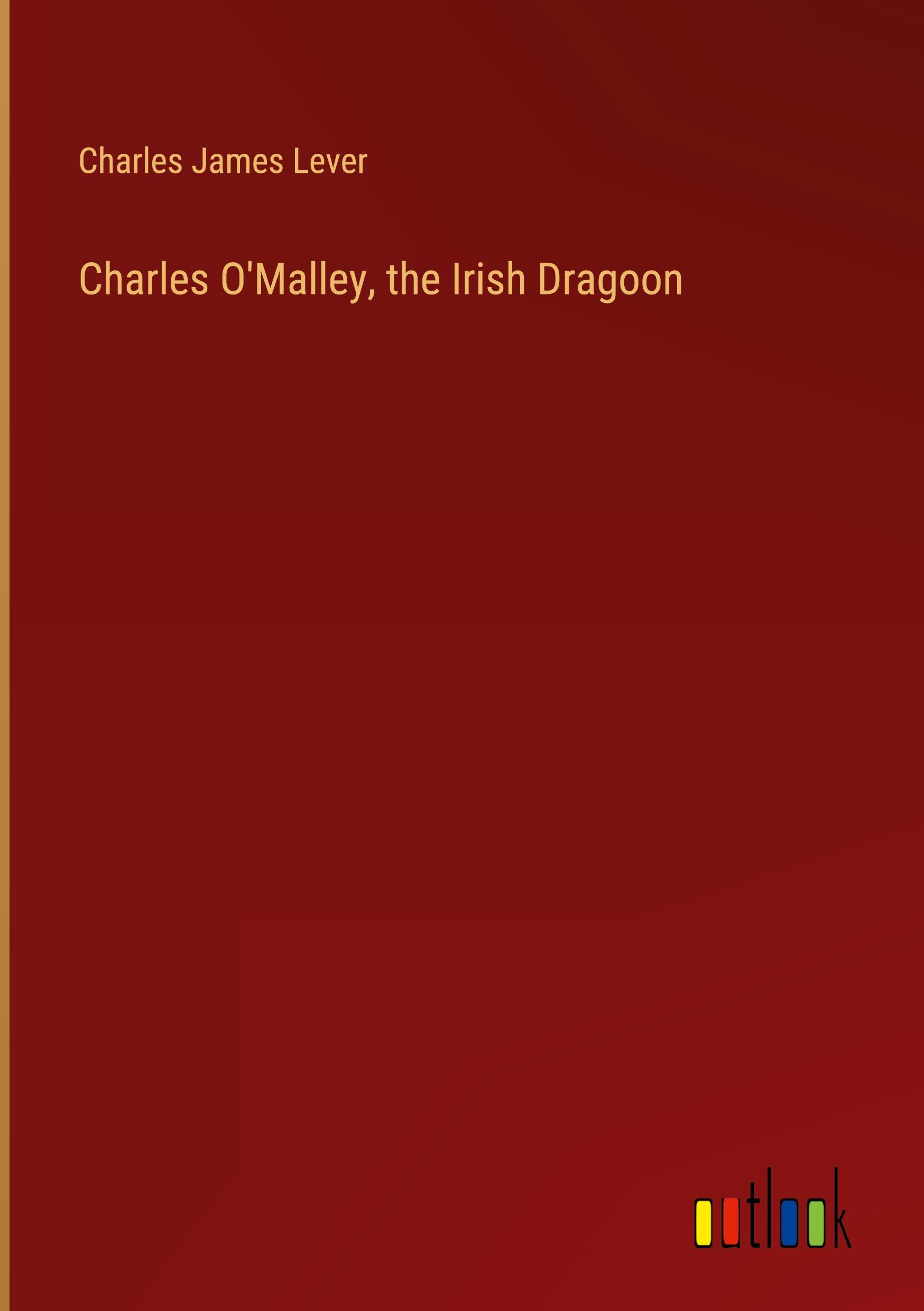 Charles O'Malley, the Irish Dragoon