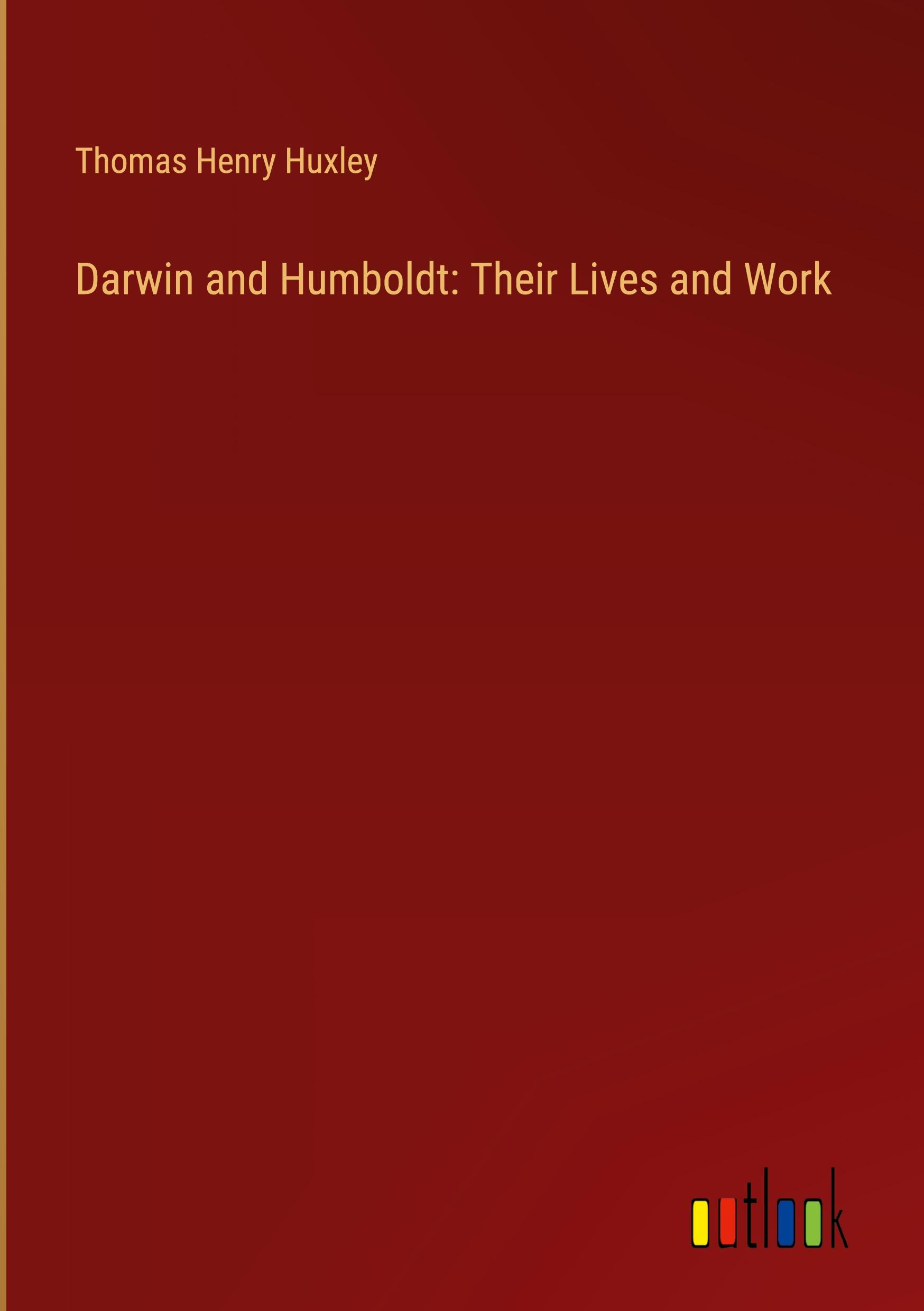 Darwin and Humboldt: Their Lives and Work