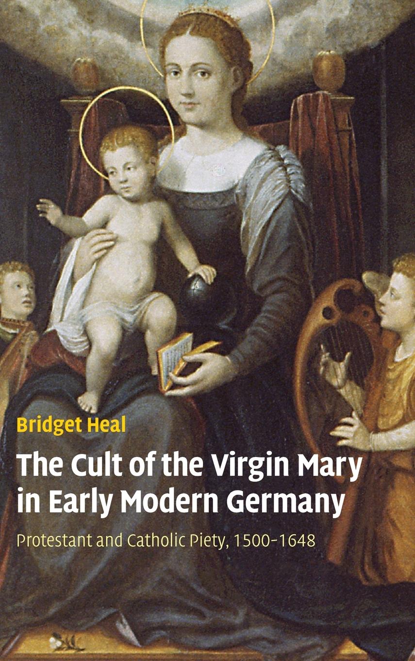 The Cult of the Virgin Mary in Early Modern Germany