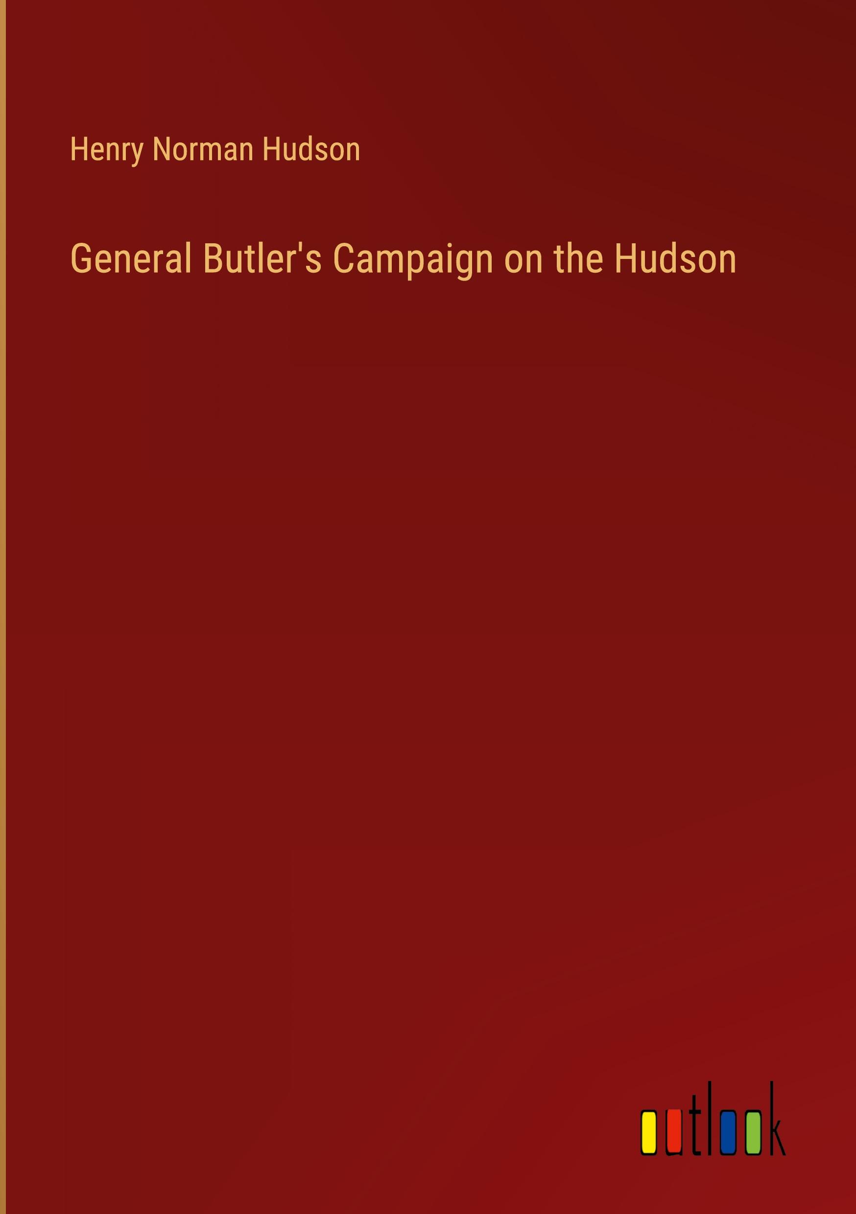 General Butler's Campaign on the Hudson