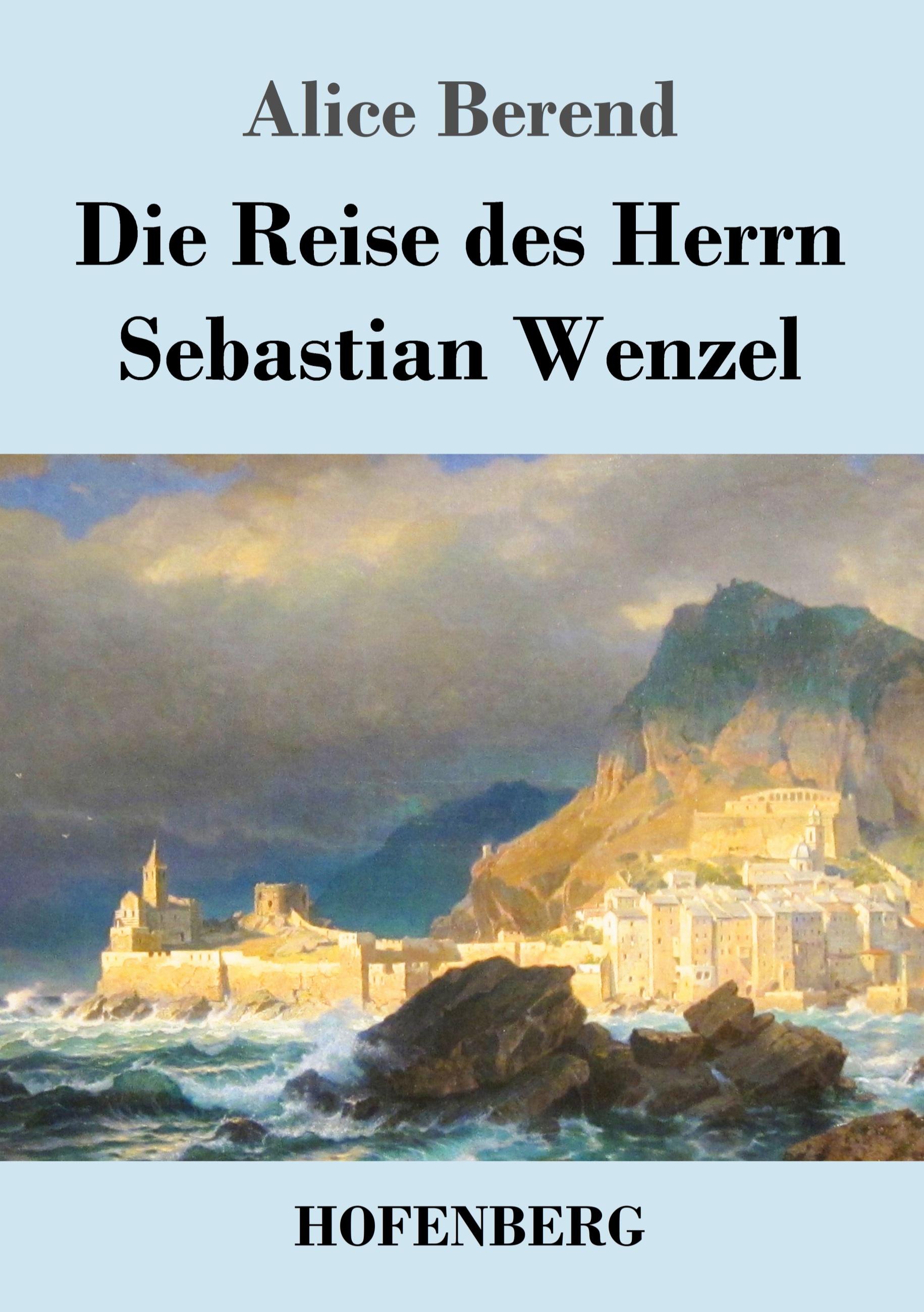 Die Reise des Herrn Sebastian Wenzel