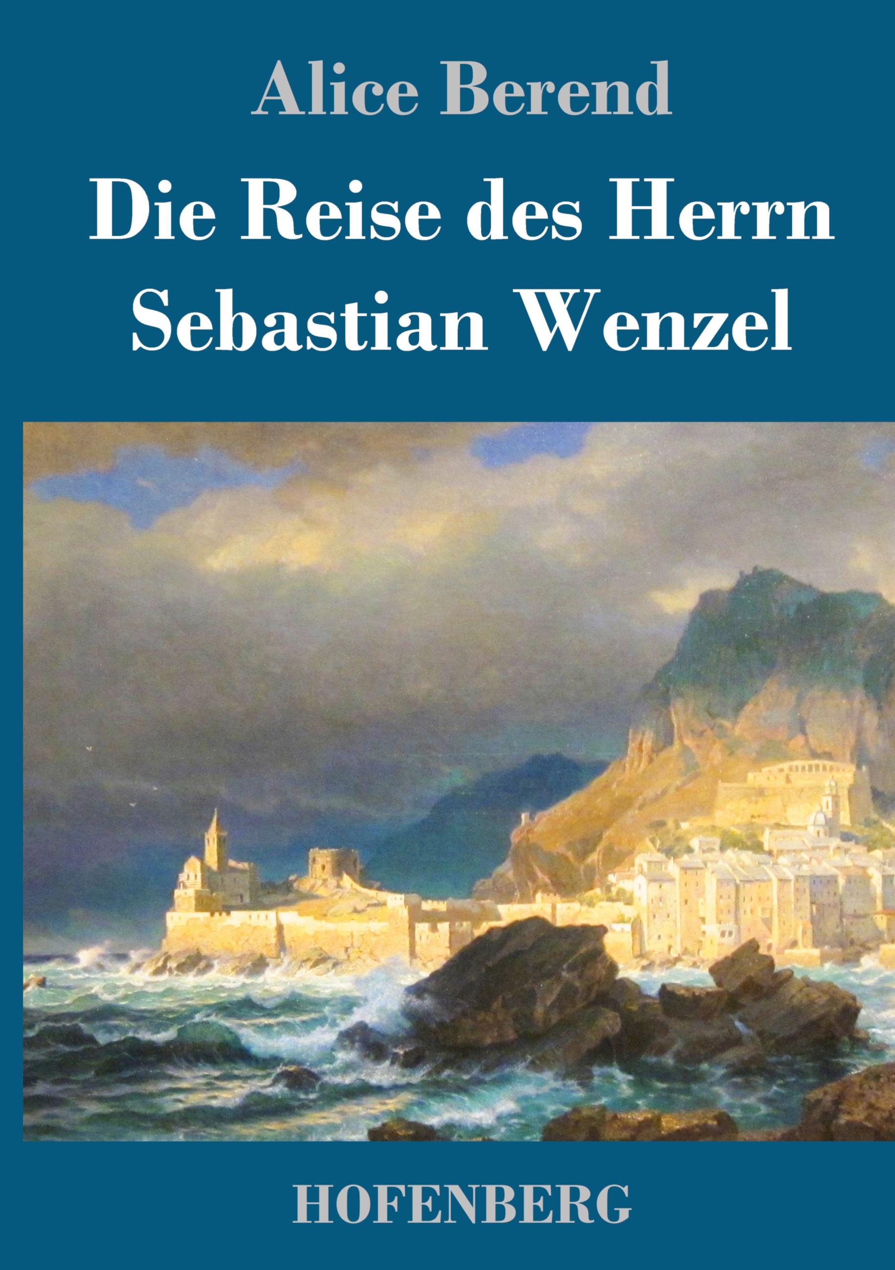 Die Reise des Herrn Sebastian Wenzel