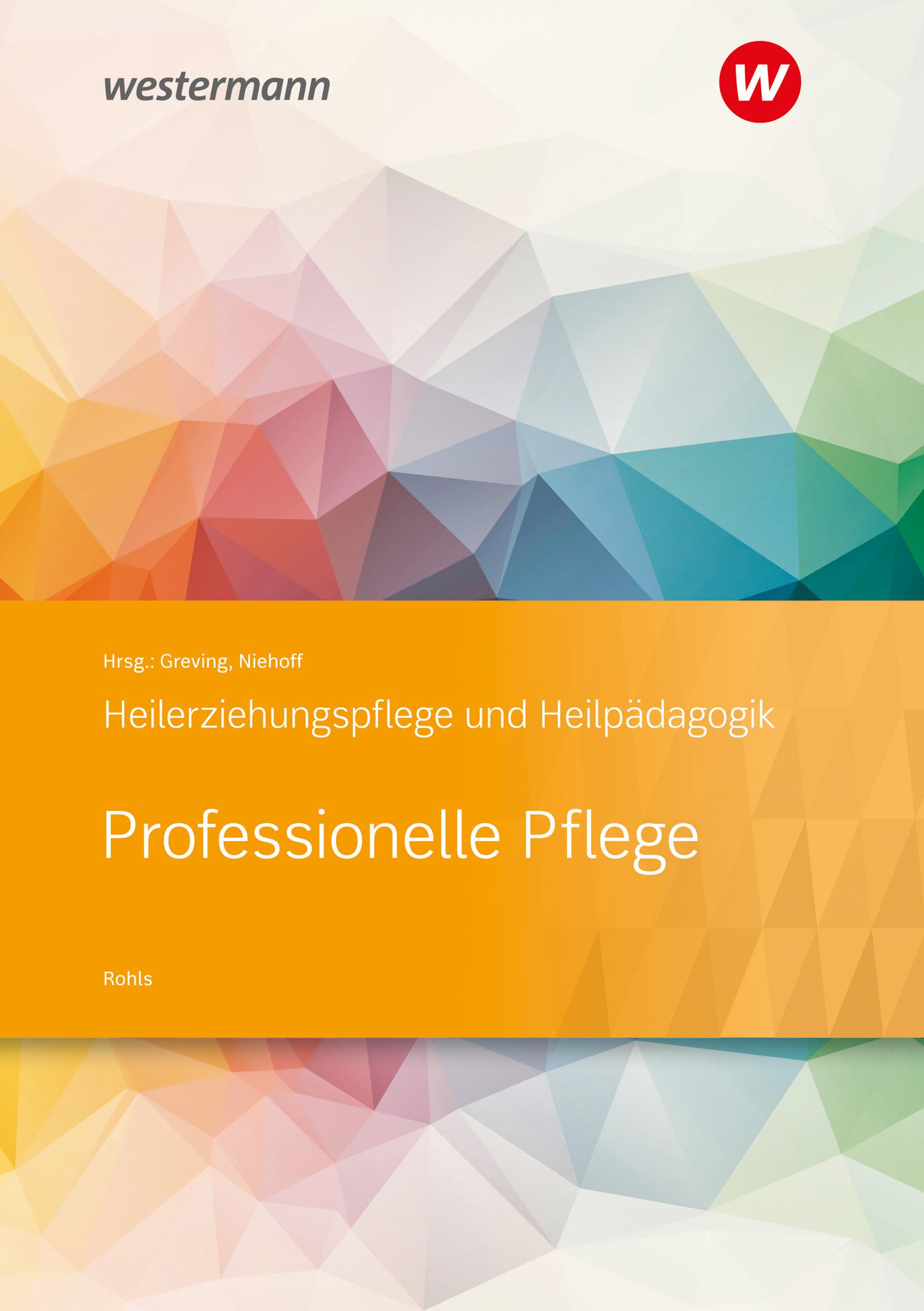 Heilerziehungspflege und Heilpädagogik. Schulbuch. Professionelle Pflege