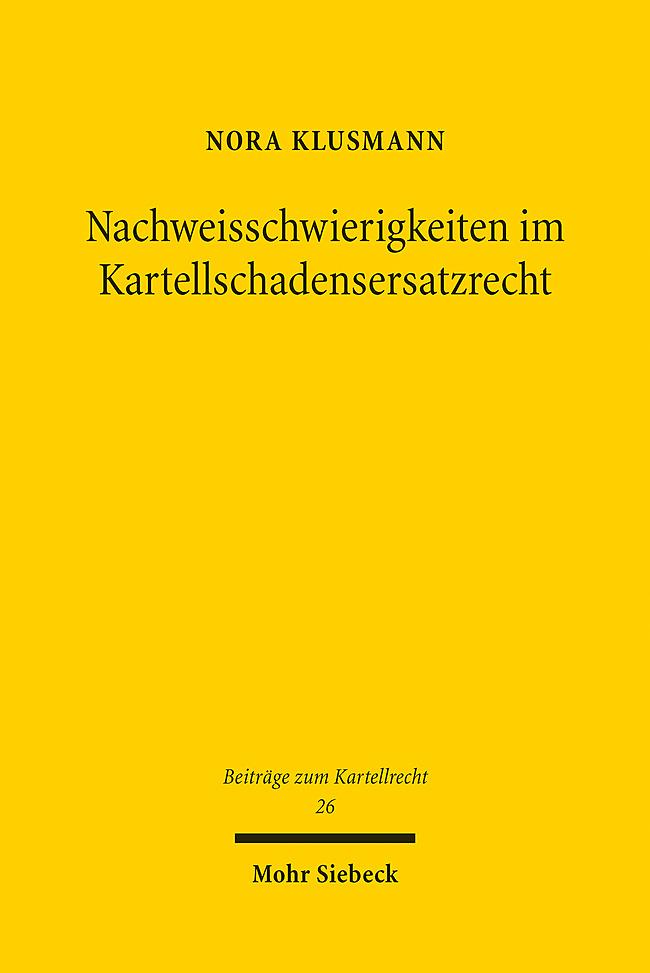 Nachweisschwierigkeiten im Kartellschadensersatzrecht