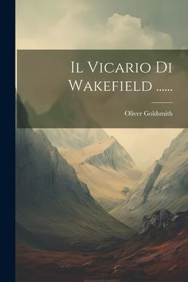 Il Vicario Di Wakefield ......