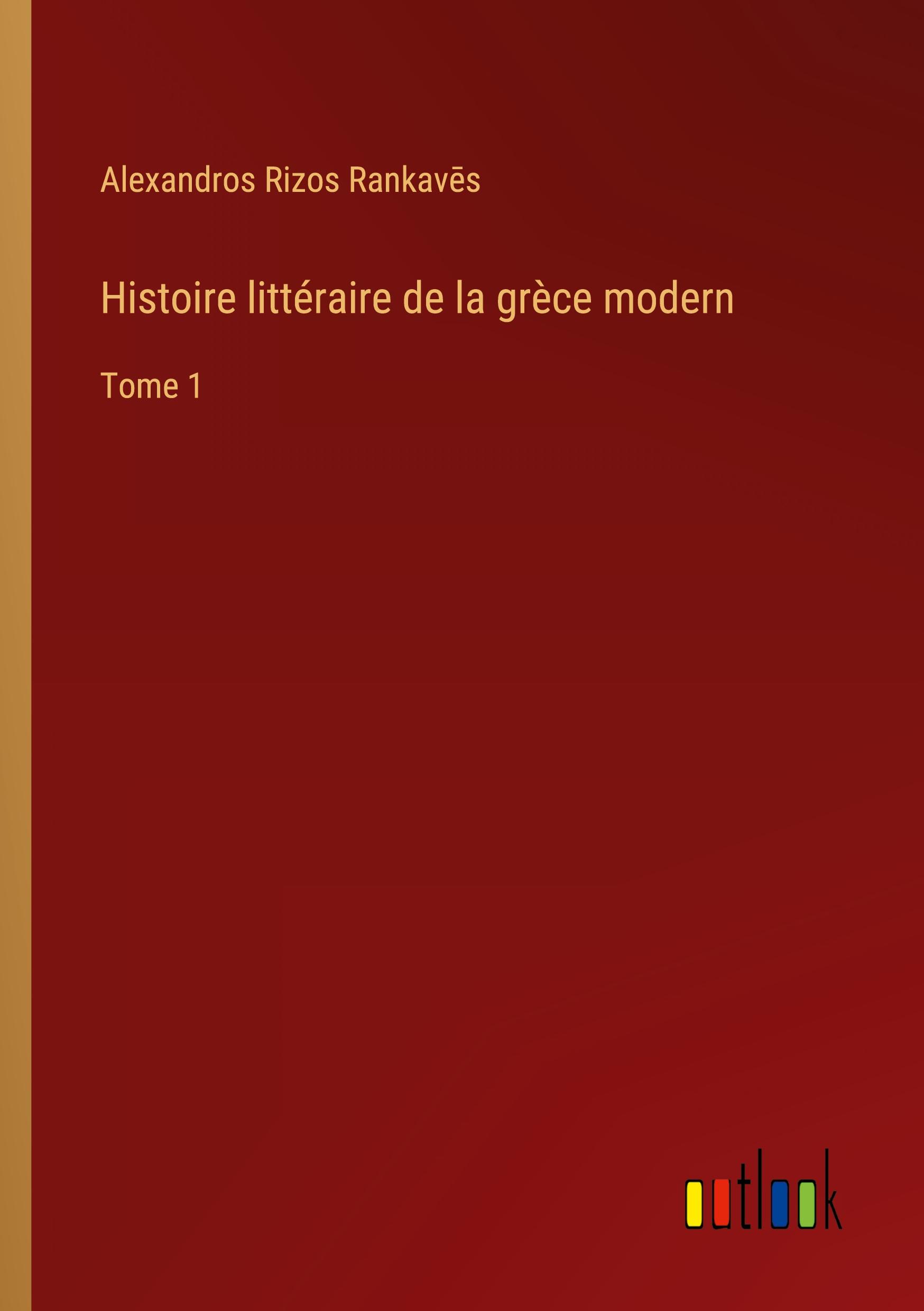 Histoire littéraire de la grèce modern