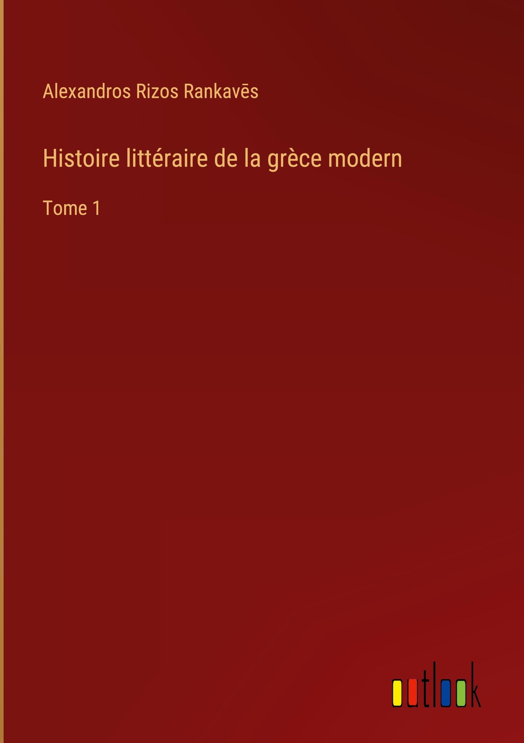 Histoire littéraire de la grèce modern