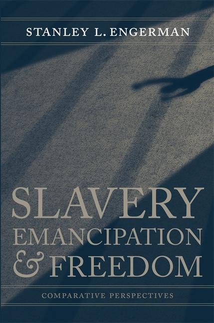 Slavery, Emancipation, and Freedom