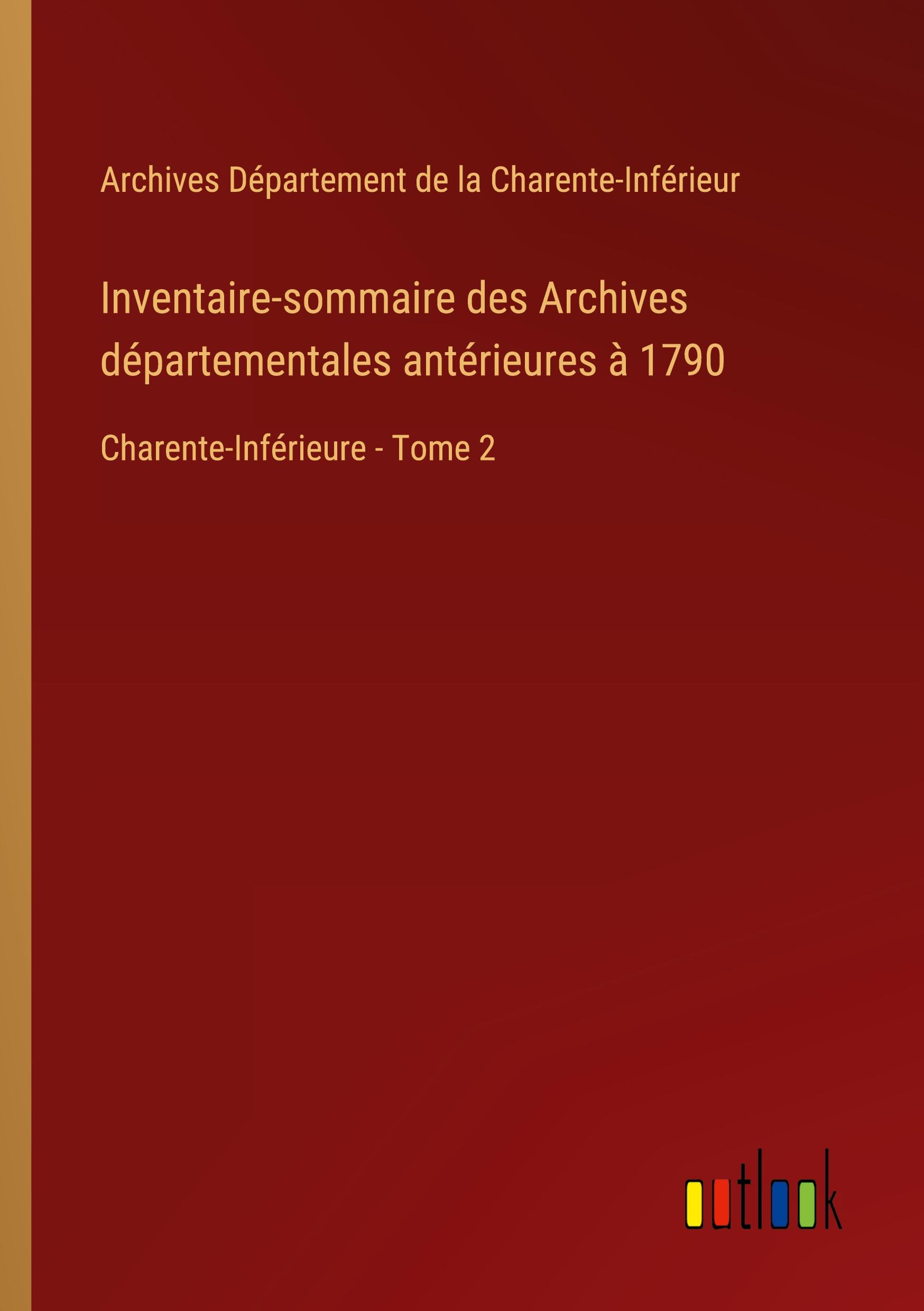 Inventaire-sommaire des Archives départementales antérieures à 1790