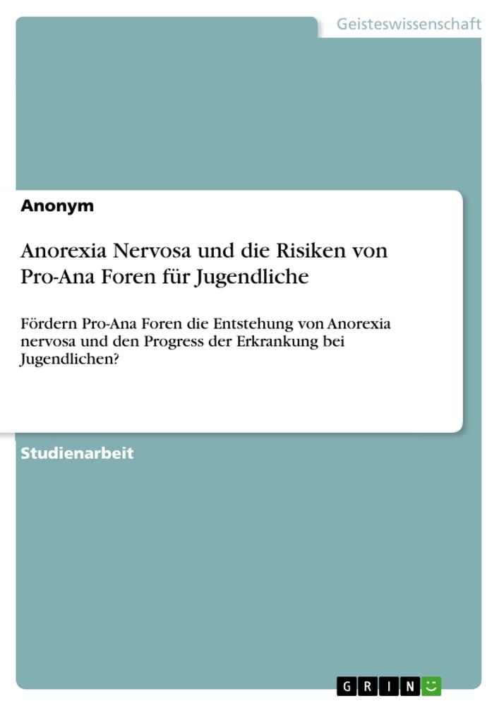 Anorexia Nervosa und die Risiken von Pro-Ana Foren für Jugendliche