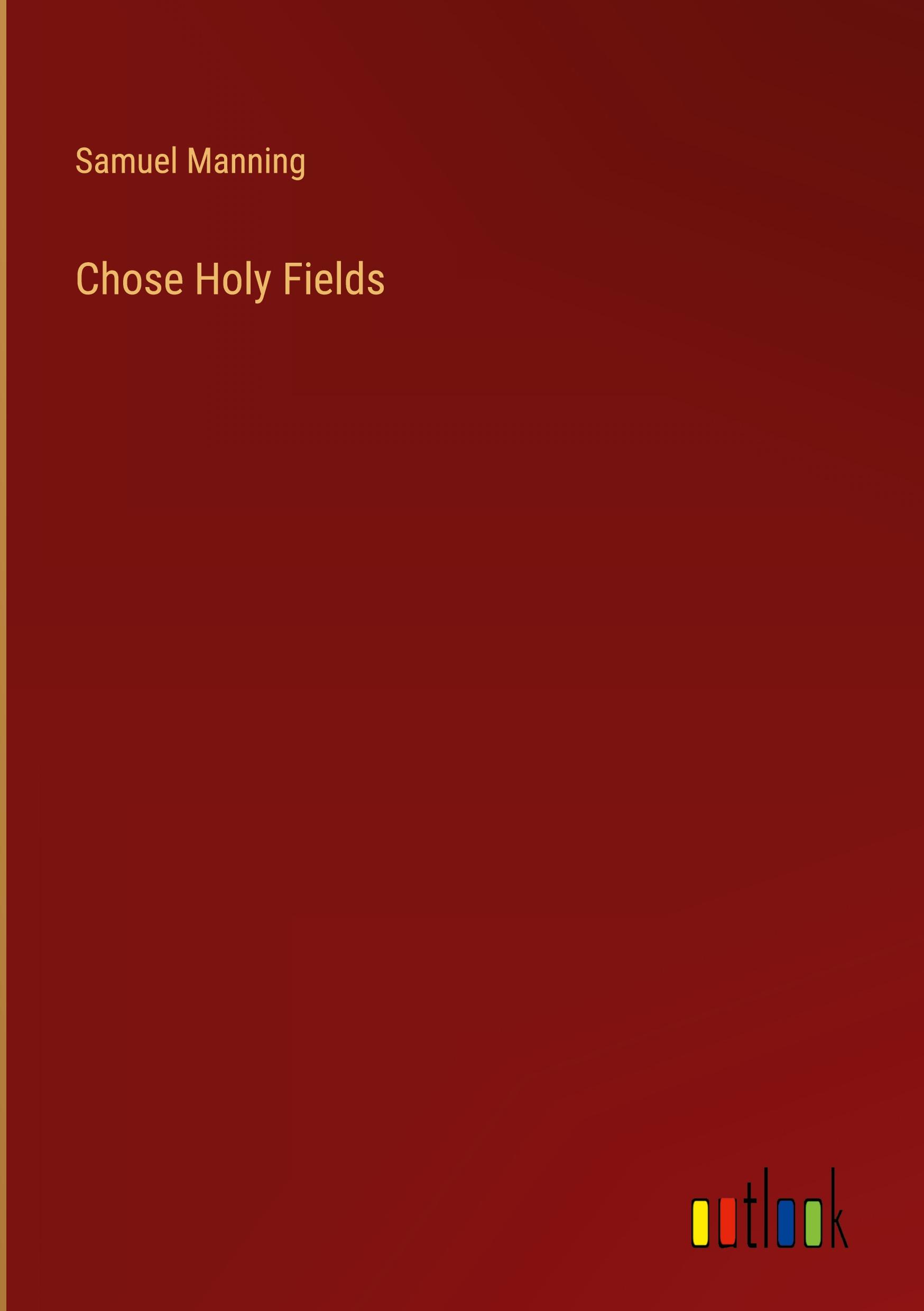 Chose Holy Fields