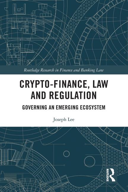 Crypto-Finance, Law and Regulation