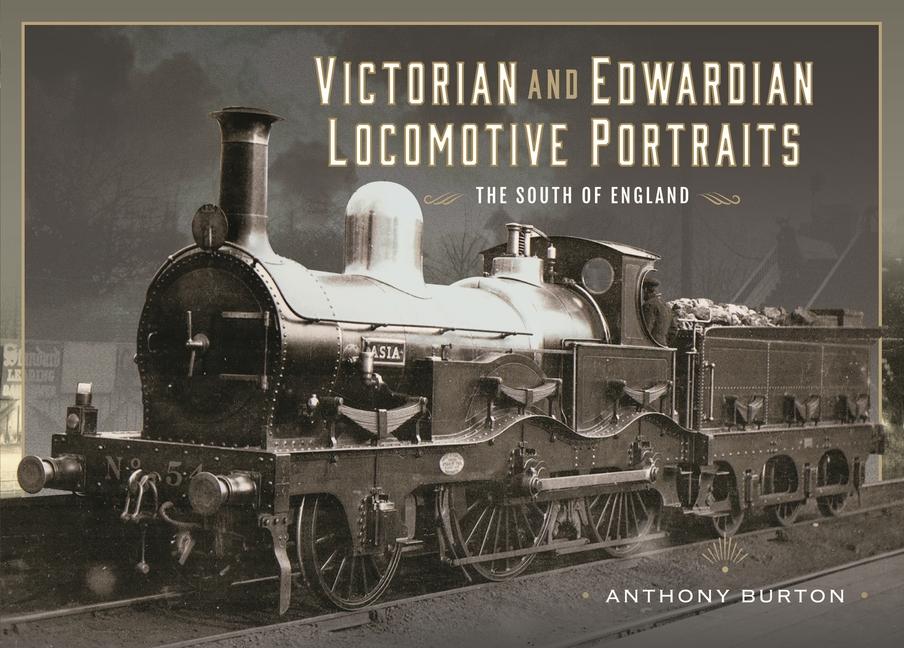 Victorian and Edwardian Locomotive Portraits - The South of England