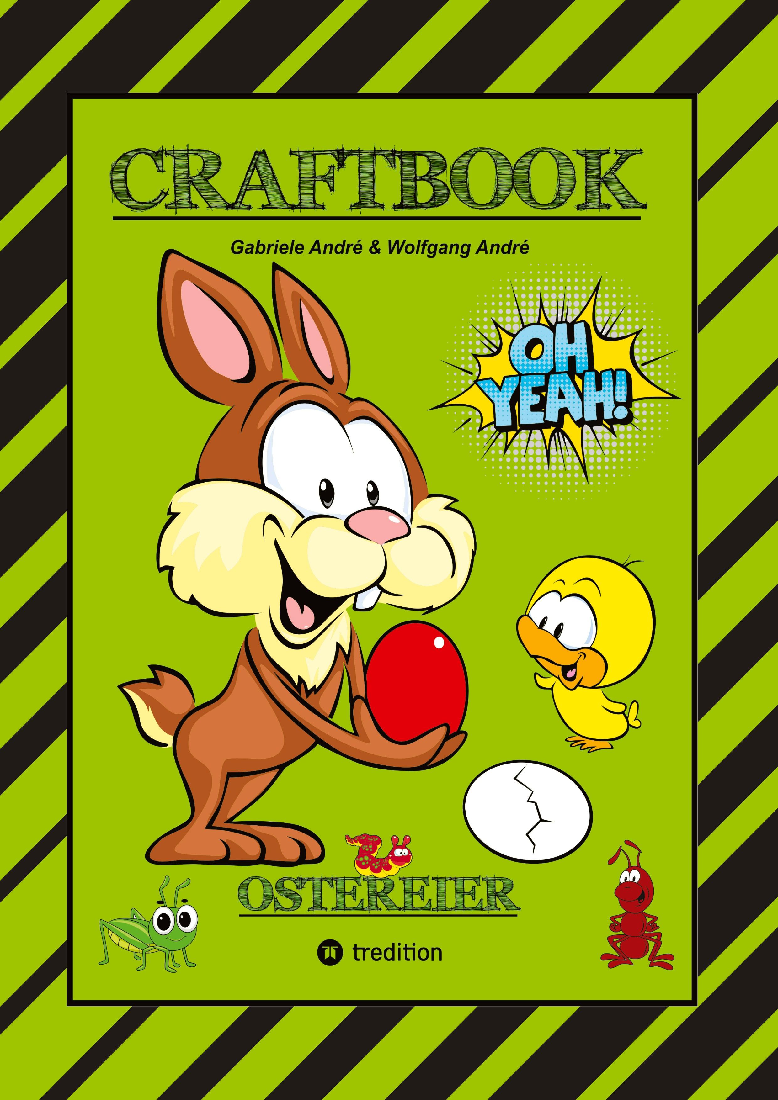 CRAFTBOOK - WUNDEREI BASTELN - SCHÖNE OSTERMOTIVE - AUSMALEN - ZEICHNEN - RÄTSEL - AUFGABEN - OSTERHASEN - KÜKEN