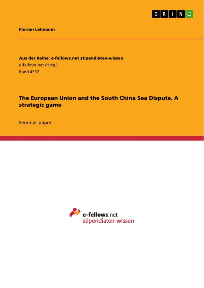 The European Union and the South China Sea Dispute. A strategic game