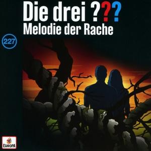 Die drei ??? 227: Melodie der Rache