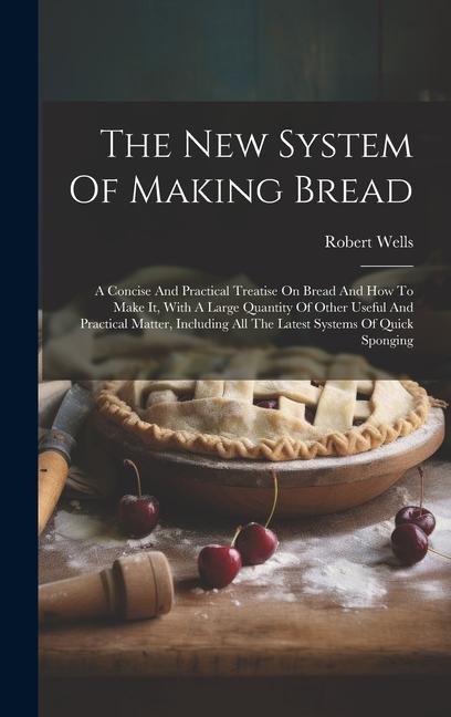 The New System Of Making Bread