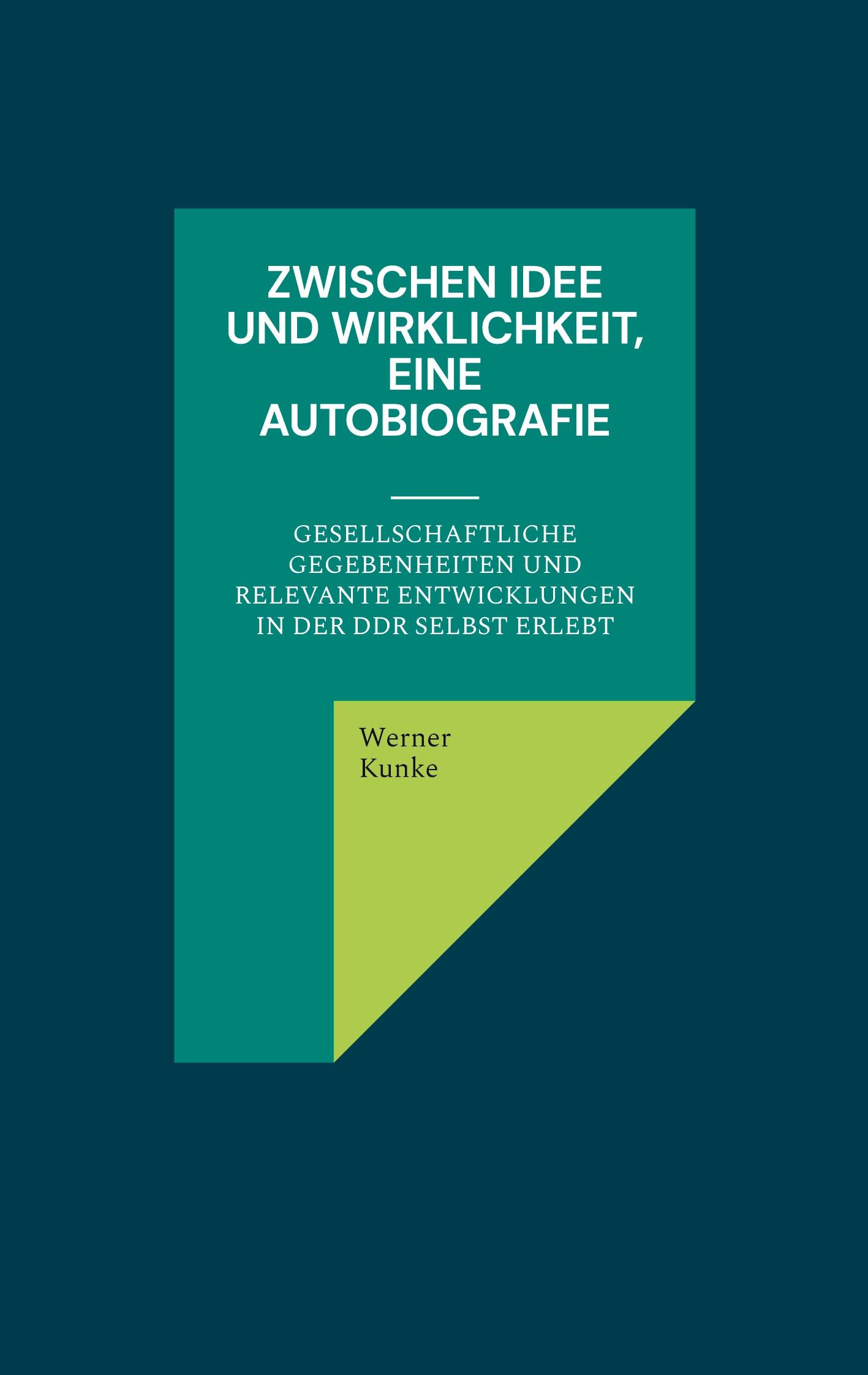 Zwischen Idee und Wirklichkeit, eine Autobiografie