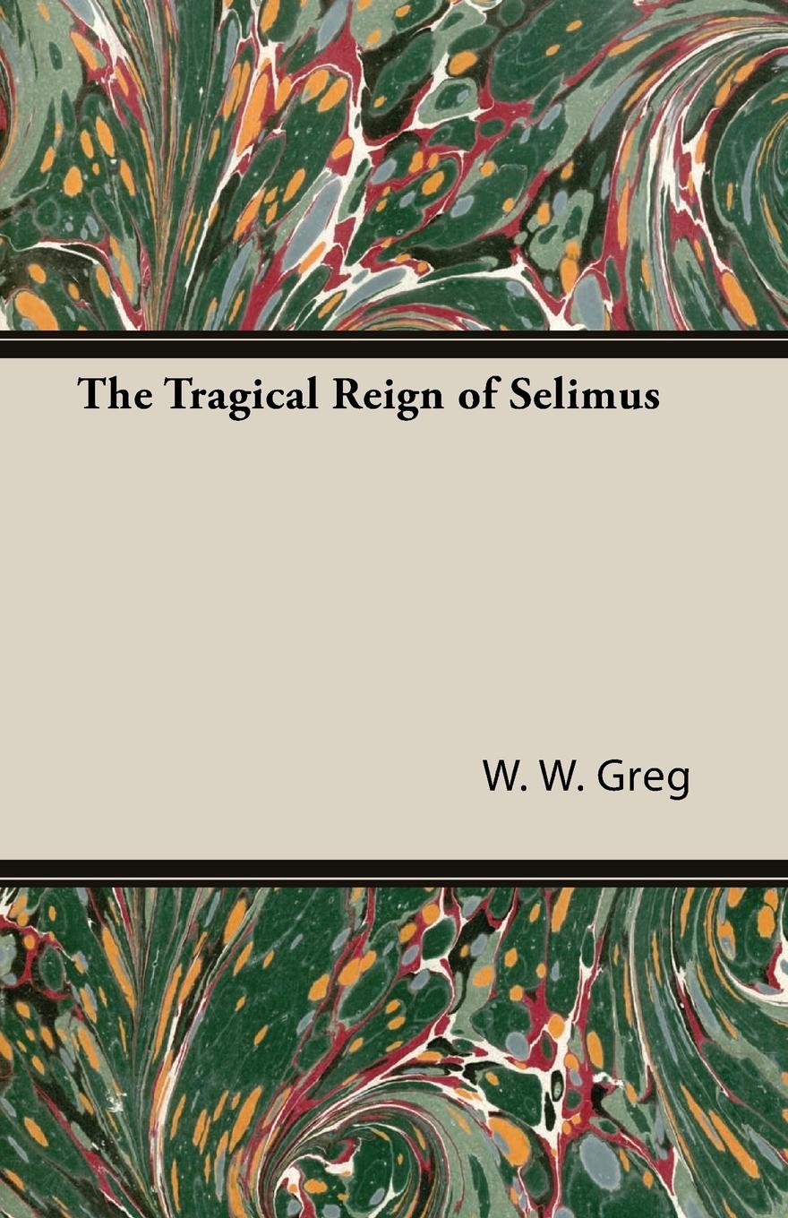 The Tragical Reign of Selimus