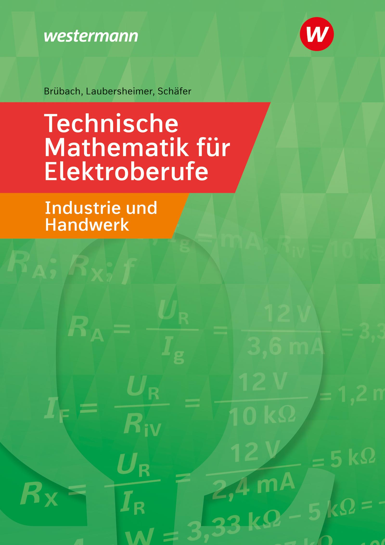 Technische Mathematik für Elektroberufe in Industrie und Handwerk. Schulbuch