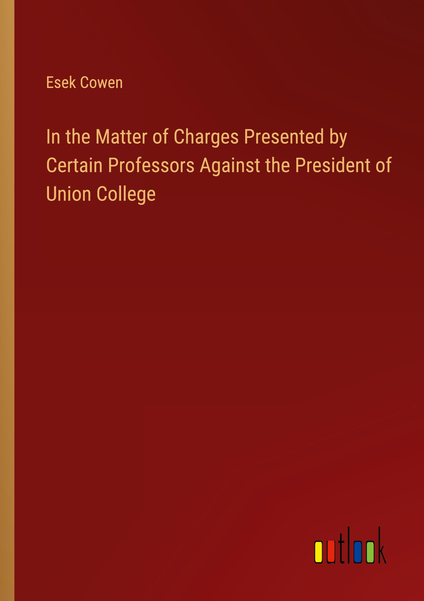 In the Matter of Charges Presented by Certain Professors Against the President of Union College