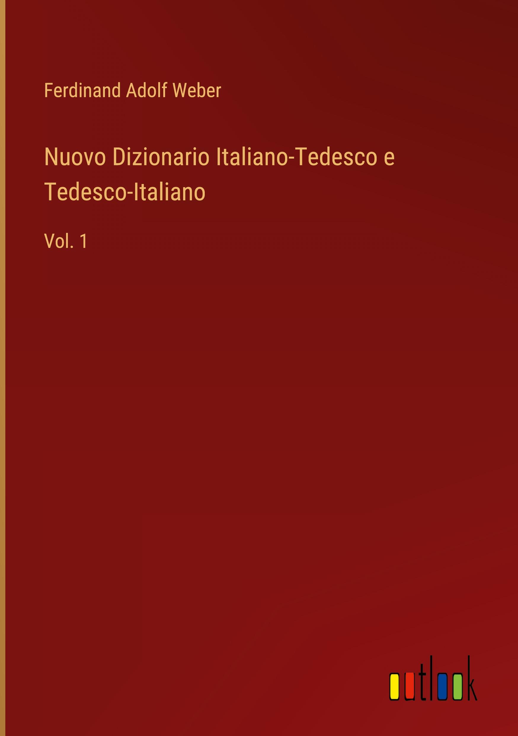 Nuovo Dizionario Italiano-Tedesco e Tedesco-Italiano