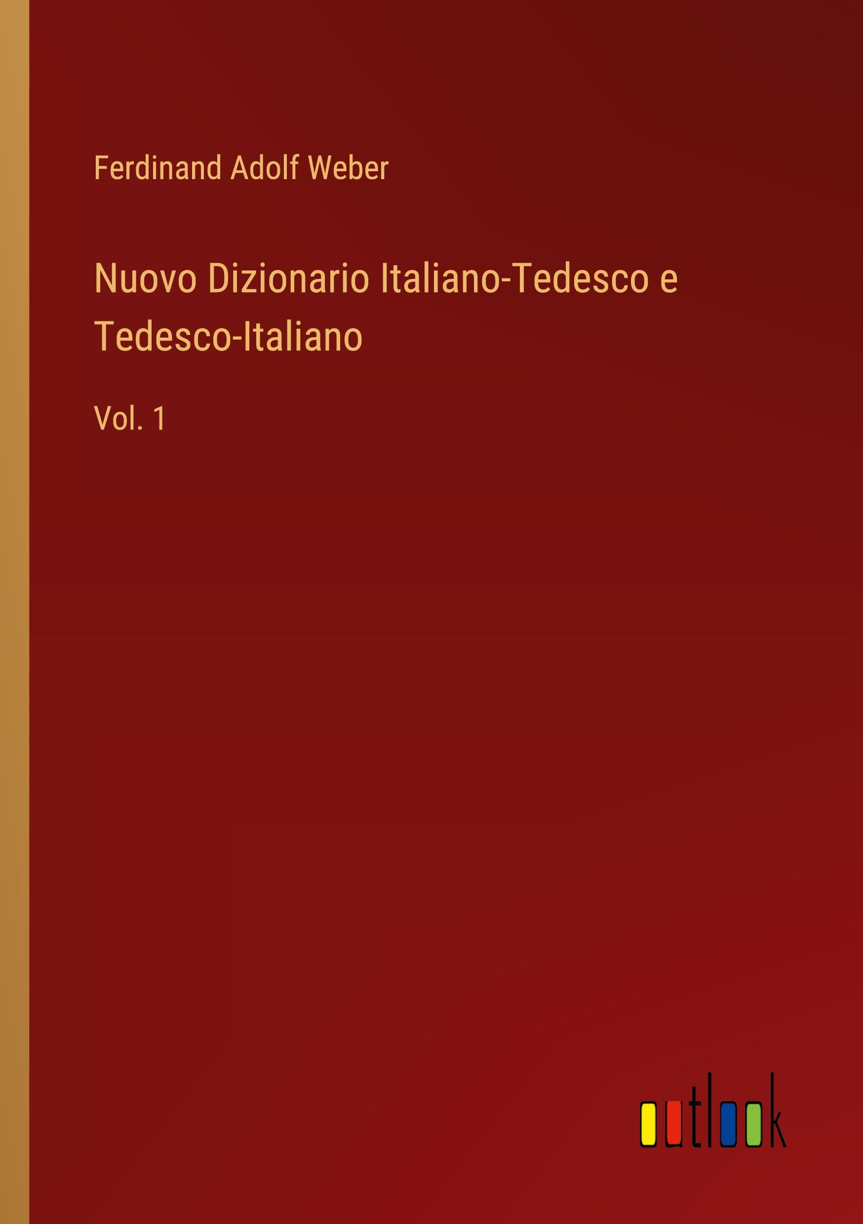 Nuovo Dizionario Italiano-Tedesco e Tedesco-Italiano