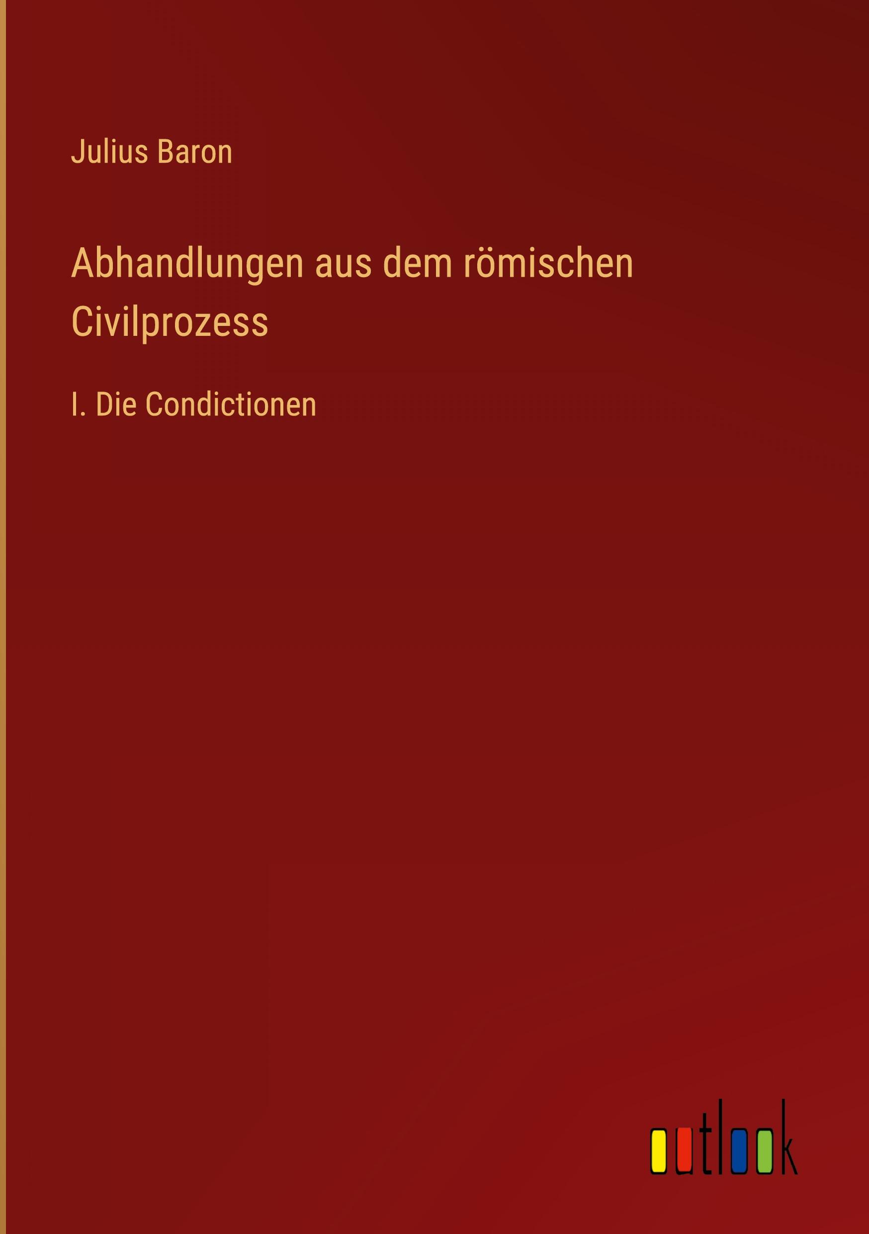 Abhandlungen aus dem römischen Civilprozess